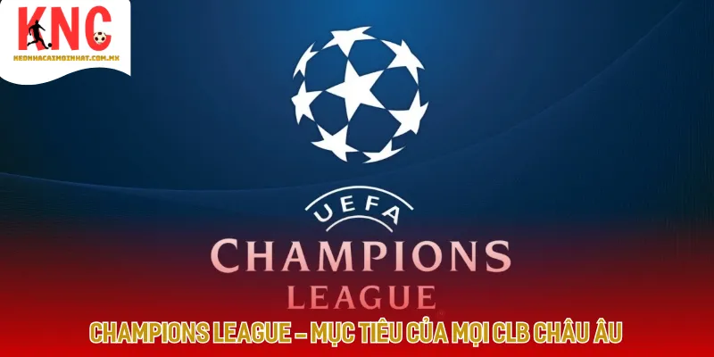 Bầu không khí rực lửa là nét đặc trưng của Champions League